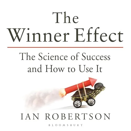 The Winner Effect By Ian Robertson